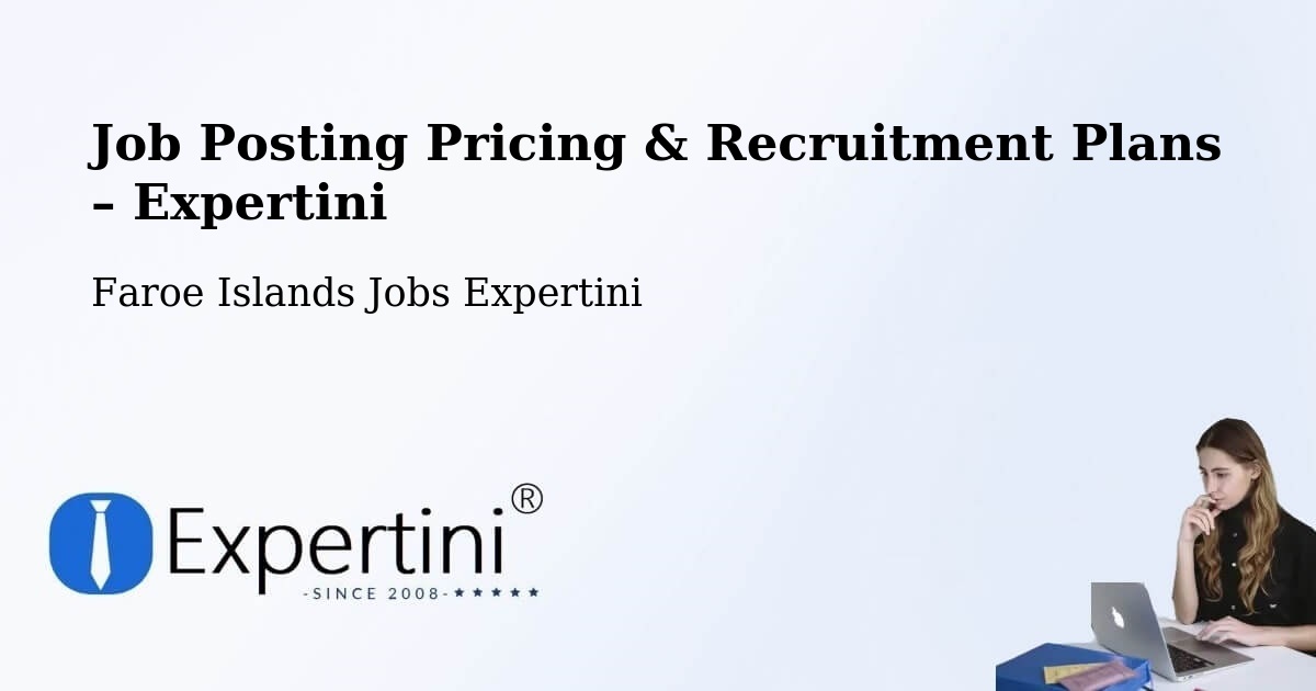 Job Posting Pricing & Recruitment Plans – Húsavík - Húsavík, Faroe Islands Jobs Expertini